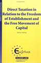 Direct Taxation in Relation to the Freedom of Establishment and the Free Movement of Capital (Eucotax Series on European Taxation), Matthias Dahlberg 
