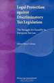 Legal Protection Against Discriminatory Tax Legislation: The Struggle for Equality in European Tax Law, Hans Gribnau 