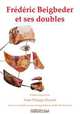 Frederic Beigbeder et ses doubles, 