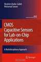 CMOS Capacitive Sensors for Lab-on-Chip Applications: A Multidisciplinary Approach (Analog Circuits and Signal Processing), Ebrahim Ghafar-Zadeh, Mohamad Sawan 