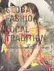 Global Fashion Local Tradition: On The Globalisation of Fashion, Jose Teunissen 