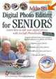 Digital Photo Editing for Seniors: Learn How to Edit Your Digital Photos with Arcsoft PhotoStudio (Computer Books for Seniors series), Addo Stuur 