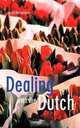 Dealing with the Dutch: A Guide for Visitors, New Residents and Better Business Relationships, Jacob Vossestein 