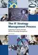 The IT Strategy Management Process: Supporting IT Services Through Effective Knowledge Management, Eugen Oetringer 