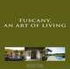 Tuscany, an Art of Living: An art of Living, Wim Pauwels 