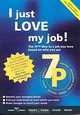 I Just Love My Job: The 7P Way to a Job You Love Based on the Who You Are, Quarto Consulting Library 