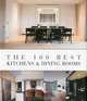 The 100 Best Kitchens & Dining Rooms, Wim Pauwels 