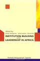 Institution Building and Leadership in Africa, Lennart Wohlgemuth, Jerker Carlsson, Henock Kifle, Nordiska Afrikainstitutet, African Development Bank, Sweden Styrelsen for Internationell Utveckling 