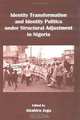 Identity Transformation and Identity Politics Under Structural Adjustment in Nigeria, Attahiru Jega 