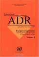 European Agreement Concerning the International Carriage of Dangerous Goods by Road: Restructured ADR - Applicable as from 1 January 2005, 
