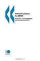 Infrastructure to 2030: Telecom, Land Transport, Water And Electricity, OECD 