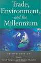 Trade, Environment, and the Millennium, Gary P. Sampson, W. Bradnee Chambers 