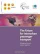 The Future for Interurban Passenger Transport: Bringing Citizens Closer Together, OECD Organisation for Economic Co-operation and Development 