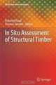 In Situ Assessment of Structural Timber (RILEM State of the Art Reports), 