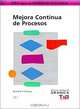Mejora Continua De Procesos: Guia Practica Para Mejorar Procesos Y Lograr Resultados Medibles (Mejora de la Calidad), Richard Y. Chang, Olga Fiser 