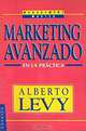 Marketing Avanzado En LA Practica, Alberto R. Levy 