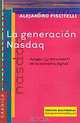 LA Generacion Nasdaq: Apogeo Y Derrumbe? De LA Economia Digital, Alejandro Piscitelli 