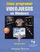 Como programar videojuegos en Windows, Lantonio Ruiz Fernandez 