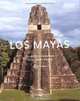 Los Mayas/The Maya: Palacios Y Piramides De La Selva Virgen, 