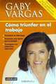Como Triunfar En El Trabajo, Gaby Vargas 