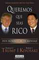 Queremos que seas rico (Why We Want You to Be Rich), Donald Trump, Robert T. Kiyosaki 