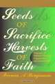 Seeds of Sacrifice, Harvests of Faith: Principles of Biblical Financial Empowerment and Stewardship, Ivenia Benjamin 