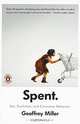 Spent: Sex, Evolution, and Consumer Behavior, Geoffrey Miller 