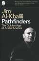 Pathfinders: The Golden Age of Arabic Science, Jim Al-Khalili 
