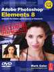 Adobe Photoshop Elements 8: Maximum Performance (+ DVD-ROM), Mark Galer 