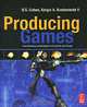 Producing Games: From Business and Budgets to Creativity and Design, D. S. Cohen, Sergio A. Bustamante II 
