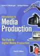 Introduction to Media Production: The Path to Digital Media Production, Robert B. Musburger, Gorham Kindem 