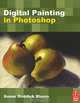 Digital Painting in Photoshop, Susan Ruddick Bloom 
