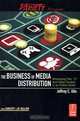 The Business of Media Distribution: Monetizing Film, TV and Video Content in an Online World, Jeffrey C. Ulin 