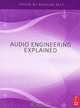 Audio Engineering Explained, Edited by Douglas Self 