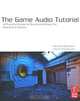 The Game Audio Tutorial, Richard Stevens, Dave Raybould 