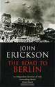 The Road to Berlin, John Erickson 