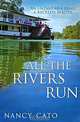 All the Rivers Run, Nancy Cato 