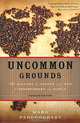 Uncommon Grounds: The History of Coffee and How It Transformed Our World, Mark Pendergrast 
