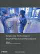 Single–Use Technology in Biopharmaceutical Manufacture, Editors Regine Eibl and Dieter Eibl 