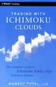 Trading with Ichimoku Clouds: The Essential Guide to Ichimoku Kinko Hyo Technical Analysis, Manesh Patel 