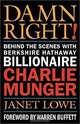 Damn Right: Behind the Scenes with Berkshire Hathaway Billionaire Charlie Munger, Janet Lowe 