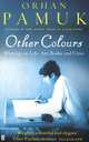 Other Colours, Orhan Pamuk 