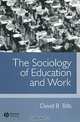 The Sociology of Education and Work, David B. Bills 