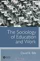 The Sociology of Education and Work, David B. Bills 