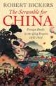 The Scramble for China: Foreign Devils in the Qing Empire, 1832-1914, Robert Bickers 