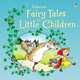Fairy Tales for Little Children (HB), Davidson Susanna, The Brothers Grimm, Helbrough Emma 