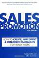 Sales Promotion: How to Create, Implement & Integrate Campaigns that Really Work, Roddy Mullin and Julian Cummins 