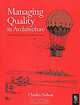 Managing Quality in Architecture: A Handbook for Creators of the Built Environment, Charles Nelson 