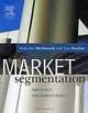 Market Segmentation: How to do it, How to Profit from it, Malcolm McDonald, Ian Dunbar 
