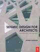 Seismic Design for Architects: Outwitting the Quake, Andrew Charleson 